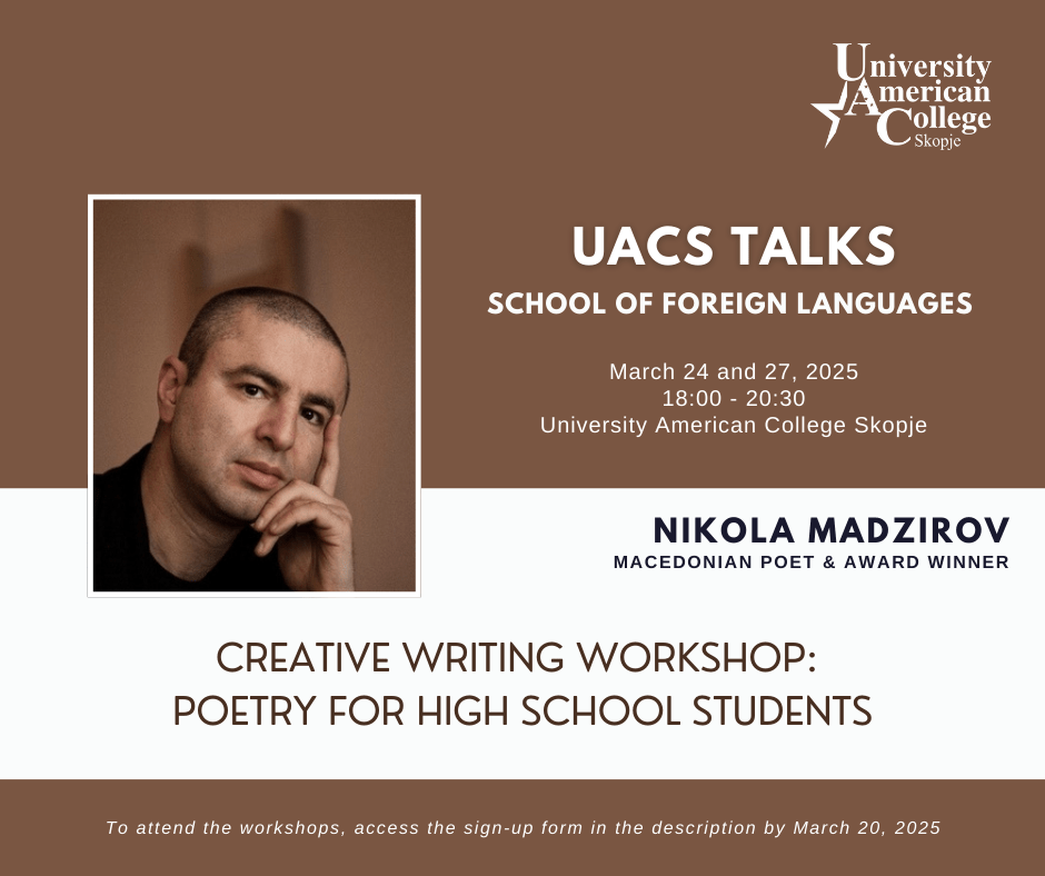UACS SFL Presents: Creative Writing Workshop - Poetry for High School Students with our renown poet Nikola Madzirov